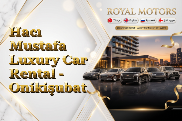 Hacı Mustafa Luxury Car Rental - Onikişubat