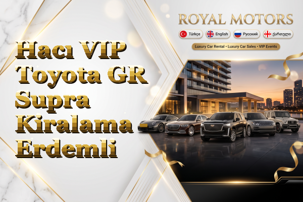 Hacı VIP Toyota GR Supra Kiralama - Erdemli