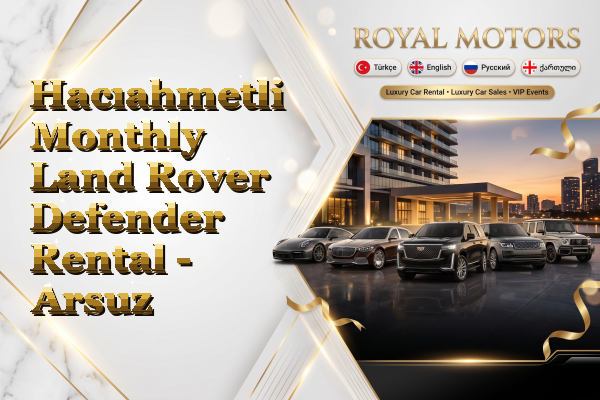 Hacıahmetli Monthly Land Rover Defender Rental - Arsuz