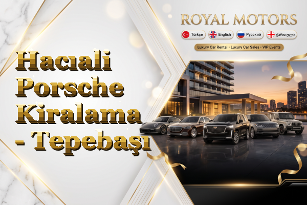 Hacıali Porsche Kiralama - Tepebaşı