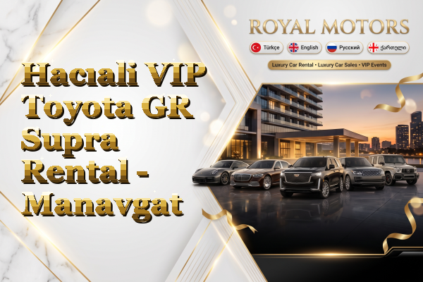 Hacıali VIP Toyota GR Supra Rental - Manavgat