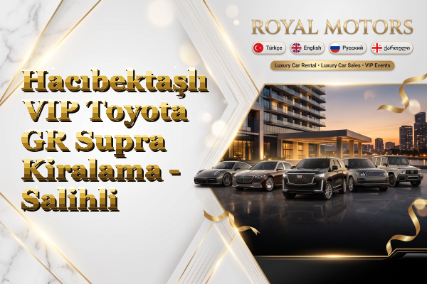 Hacıbektaşlı VIP Toyota GR Supra Kiralama - Salihli