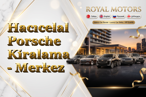 Hacıcelal Porsche Kiralama - Merkez