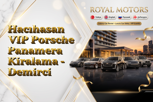 Hacıhasan VIP Porsche Panamera Kiralama - Demirci