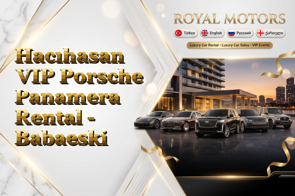 Hacıhasan VIP Porsche Panamera Rental - Babaeski