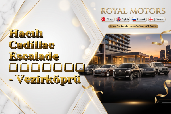 Hacılı Cadillac Escalade გაყიდვა - Vezirköprü