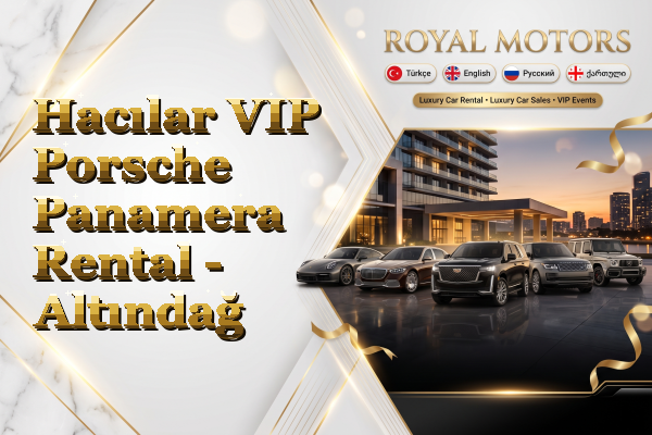 Hacılar VIP Porsche Panamera Rental - Altındağ