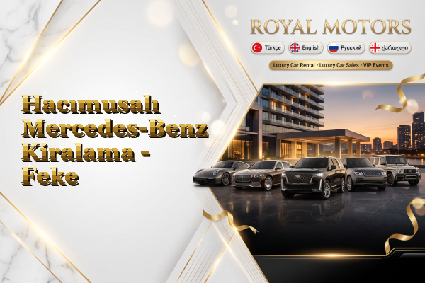 Hacımusalı Mercedes-Benz Kiralama - Feke