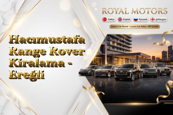 Hacımustafa Range Rover Kiralama - Ereğli