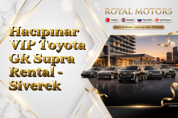 Hacıpınar VIP Toyota GR Supra Rental - Siverek
