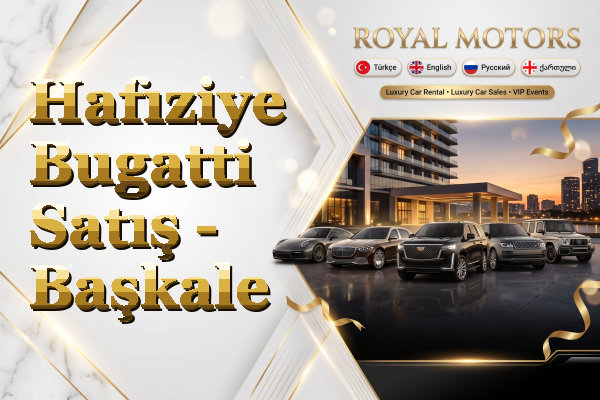 Hafıziye Bugatti Satış - Başkale