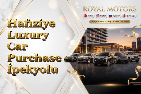 Hafıziye Luxury Car Purchase - İpekyolu