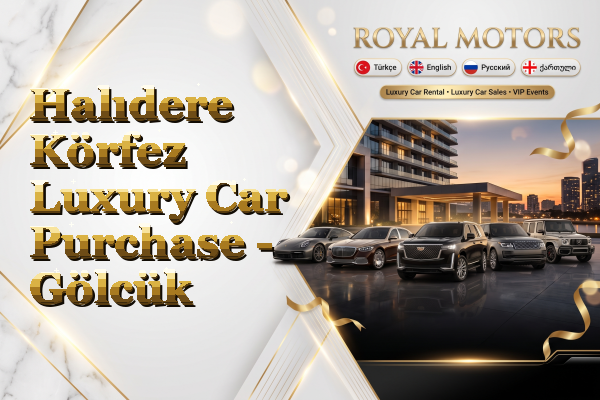 Halıdere Körfez Luxury Car Purchase - Gölcük