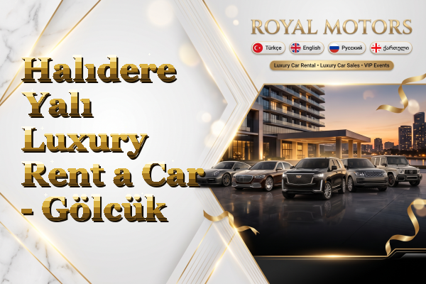 Halıdere Yalı Luxury Rent a Car - Gölcük