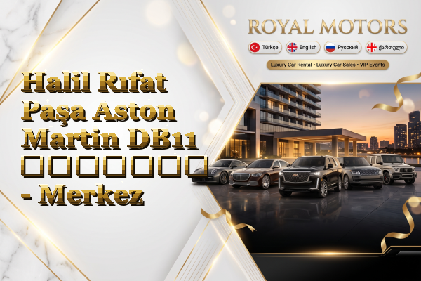 Halil Rıfat Paşa Aston Martin DB11 გაყიდვა - Merkez