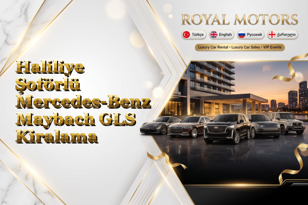Haliliye Şoförlü Mercedes-Benz Maybach GLS Kiralama