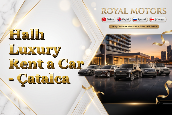 Hallı Luxury Rent a Car - Çatalca
