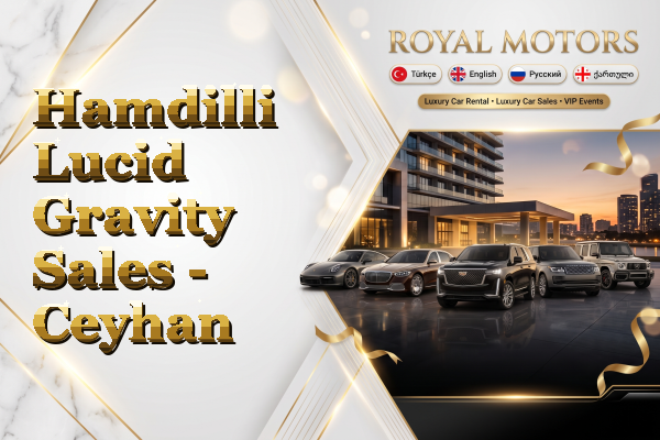Hamdilli Lucid Gravity Sales - Ceyhan