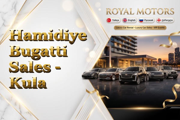 Hamidiye Bugatti Sales - Kula