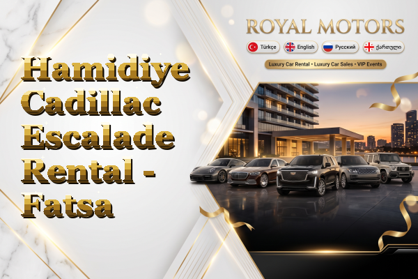 Hamidiye Cadillac Escalade Rental - Fatsa