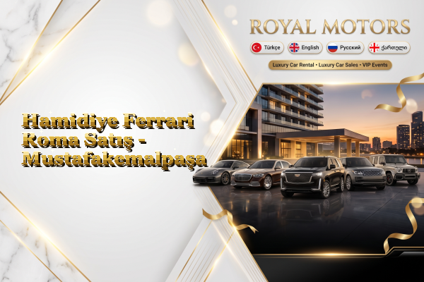 Hamidiye Ferrari Roma Satış - Mustafakemalpaşa