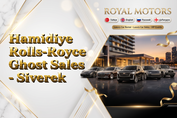 Hamidiye Rolls-Royce Ghost Sales - Siverek