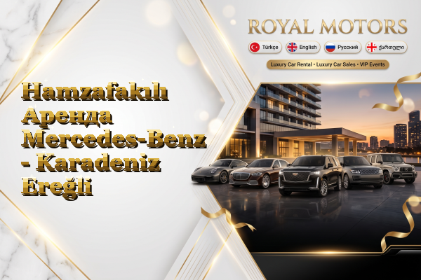 Hamzafakılı Аренда Mercedes-Benz - Karadeniz Ereğli
