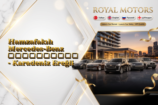 Hamzafakılı Mercedes-Benz გაქირავება - Karadeniz Ereğli