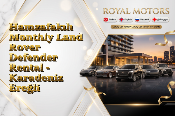 Hamzafakılı Monthly Land Rover Defender Rental - Karadeniz Ereğli