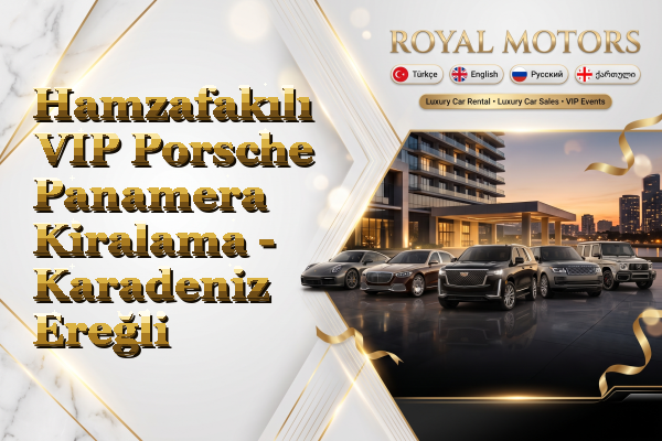 Hamzafakılı VIP Porsche Panamera Kiralama - Karadeniz Ereğli