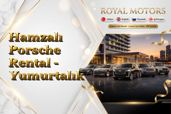 Hamzalı Porsche Rental - Yumurtalık