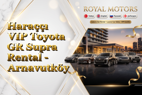 Haraççı VIP Toyota GR Supra Rental - Arnavutköy
