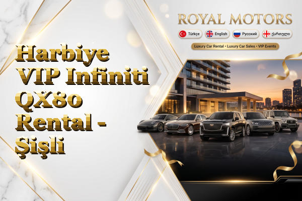 Harbiye VIP Infiniti QX80 Rental - Şişli