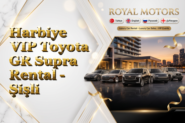 Harbiye VIP Toyota GR Supra Rental - Şişli