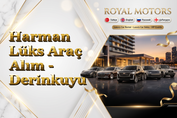 Harman Lüks Araç Alım - Derinkuyu