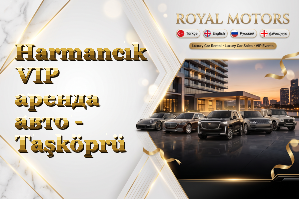 Harmancık VIP аренда авто - Taşköprü