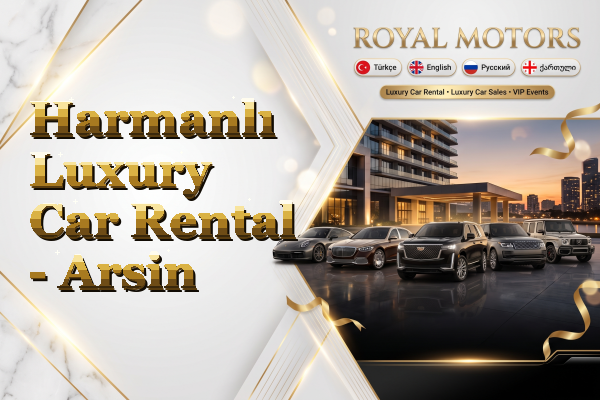 Harmanlı Luxury Car Rental - Arsin