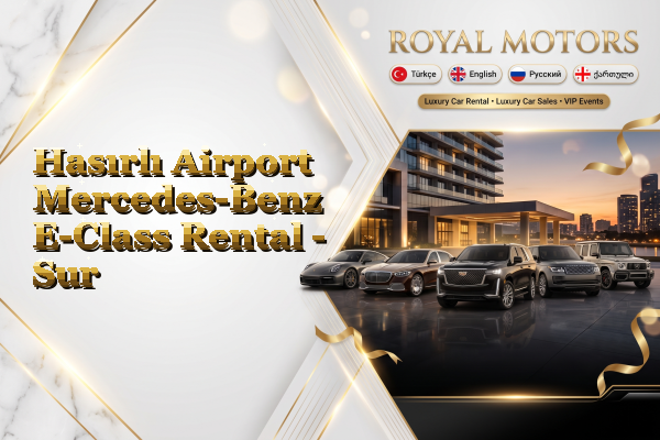 Hasırlı Airport Mercedes-Benz E-Class Rental - Sur