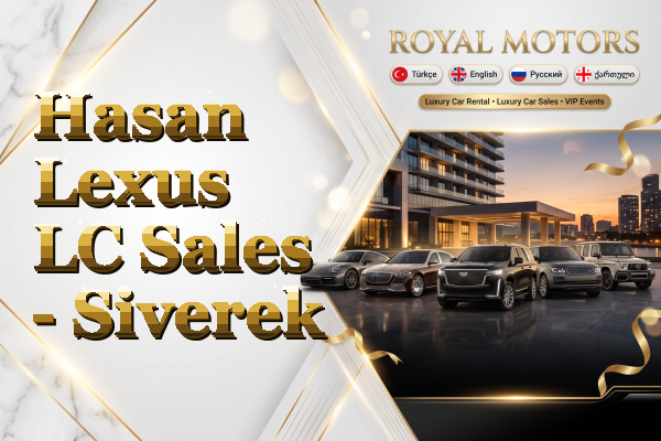 Hasan Lexus LC Sales - Siverek