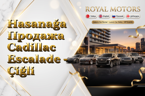 Hasanağa Продажа Cadillac Escalade - Çiğli