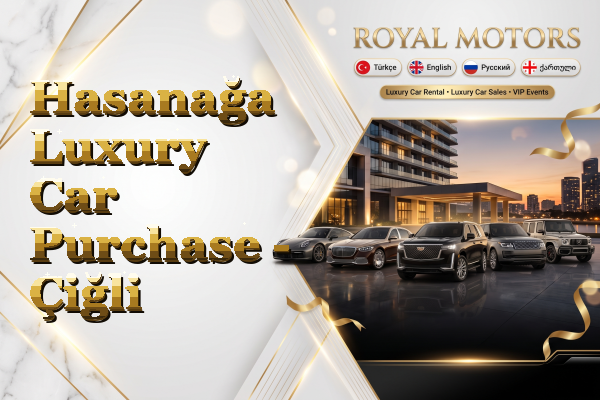 Hasanağa Luxury Car Purchase - Çiğli