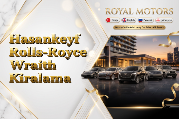 Hasankeyf Rolls-Royce Wraith Kiralama