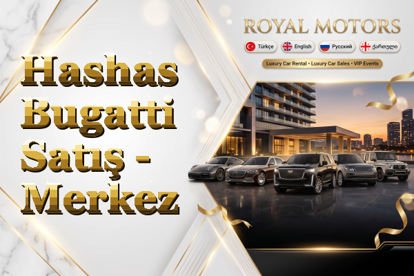 Hashas Bugatti Satış - Merkez