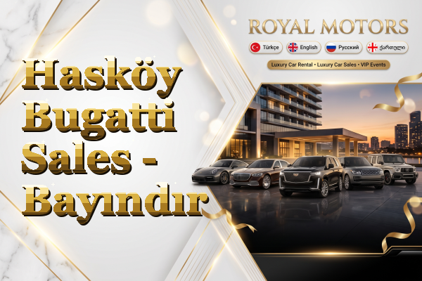 Hasköy Bugatti Sales - Bayındır