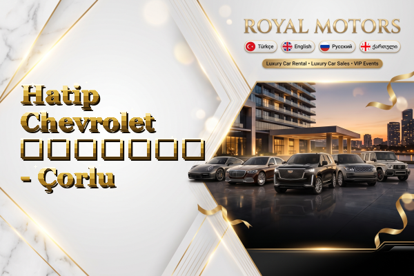 Hatip Chevrolet გაყიდვა - Çorlu