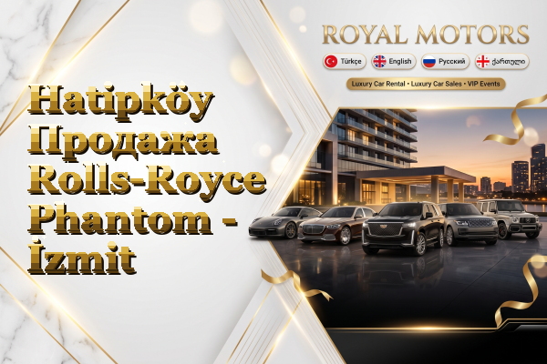 Hatipköy Продажа Rolls-Royce Phantom - İzmit