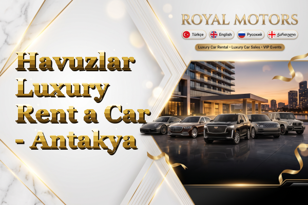 Havuzlar Luxury Rent a Car - Antakya
