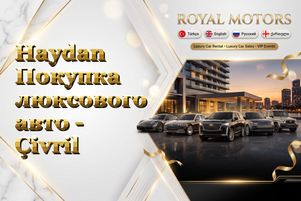 Haydan Покупка люксового авто - Çivril