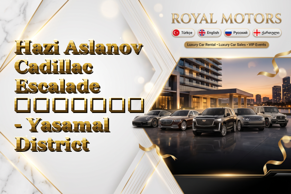 Hazi Aslanov Cadillac Escalade გაყიდვა - Yasamal District