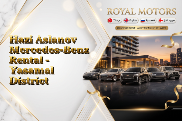 Hazi Aslanov Mercedes-Benz Rental - Yasamal District